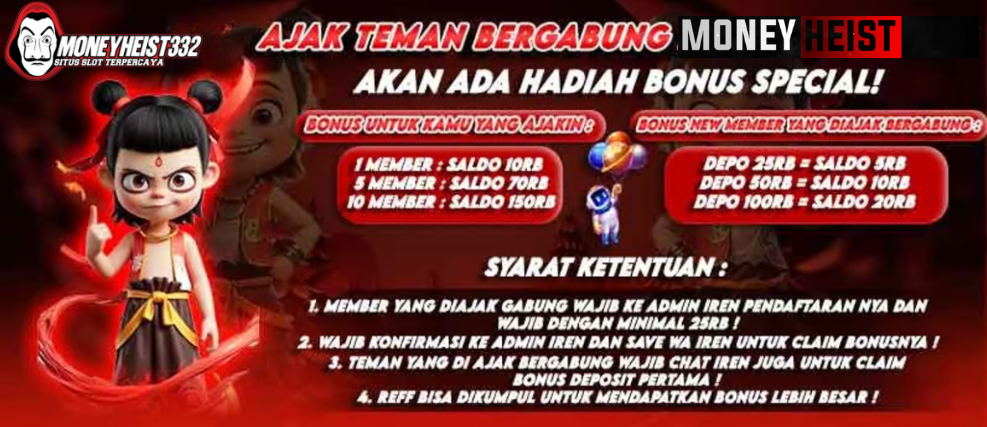 BONUS AJAK TEMAN BERGABUNG DI MONEYHEIST